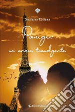 Parigi: un amore travolgente. E-book. Formato EPUB ebook