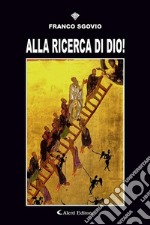 Alla ricerca di Dio!. E-book. Formato EPUB ebook