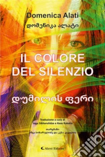 Il colore del silenzio. E-book. Formato PDF ebook di Domenica Alati