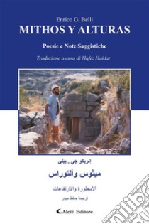 Mithos y AlturasPoesie e Note Saggistiche. E-book. Formato PDF ebook di Enrico Giuseppe Belli