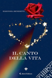 Il canto della vita. E-book. Formato EPUB ebook di Eleonora Benedetti