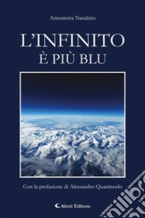 L'infinito è più blu. E-book. Formato EPUB ebook di Antonietta Natalizio