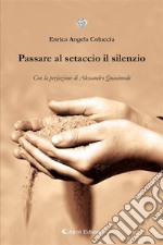 Passare al setaccio il silenzio. E-book. Formato EPUB