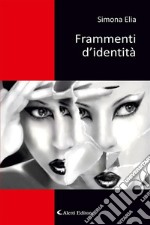 Frammenti d&apos;identità. E-book. Formato EPUB