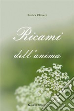 Ricami dell&apos;anima. E-book. Formato EPUB ebook