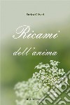 Ricami dell&apos;anima. E-book. Formato EPUB ebook