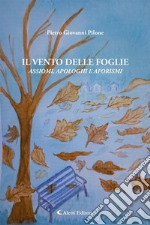 Il vento delle foglieAssiomi, apologhi e aforismi. E-book. Formato EPUB