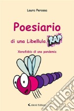 Poesiario di una Libellula rapXenofobia di una pandemia. E-book. Formato EPUB ebook