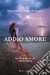 Addio Amore. E-book. Formato EPUB ebook