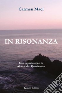 In risonanza. E-book. Formato EPUB ebook di Carmen Maci