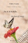 Su ali di farfalla - On butterfly wings. E-book. Formato EPUB ebook