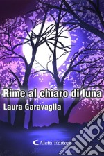 Rime al chiaro di luna. E-book. Formato EPUB ebook