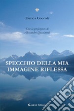 Specchio della mia immagine riflessa. E-book. Formato EPUB ebook