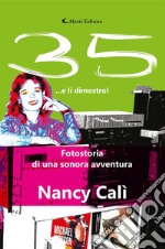 35 ...e li dimostro!Fotostoria di una sonora avventura. E-book. Formato EPUB ebook