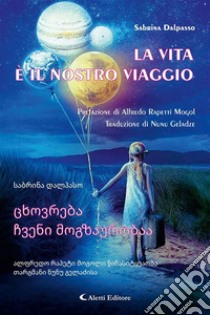 La vita è il nostro viaggio. E-book. Formato EPUB ebook di Sabrina Dalpasso