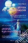 La vita è il nostro viaggio. E-book. Formato EPUB ebook di Sabrina Dalpasso