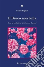 Il Bruco non balla. E-book. Formato EPUB ebook