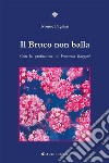 Il Bruco non balla. E-book. Formato EPUB ebook