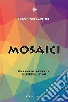 Mosaici. E-book. Formato EPUB ebook