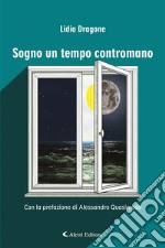 Sogno un tempo contromano. E-book. Formato EPUB ebook