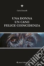 Una donna un cane felice coincidenza. E-book. Formato EPUB