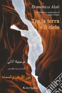 Tra la terra e il cielo. E-book. Formato EPUB ebook di Domenica Alati