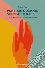 Pensieri d&apos;amore nel tempo che fugge. E-book. Formato EPUB ebook