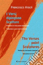 I Versi dipingono Sculture - The Verses paint Sculptures. E-book. Formato EPUB ebook