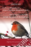 La forza del pettirosso, ovvero il potere dei piccoli gesti (The strength of the robin, namely the power of the small acts). E-book. Formato EPUB ebook