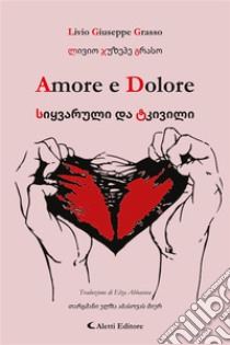 Amore e Dolore. E-book. Formato EPUB ebook di Livio Giuseppe Grasso