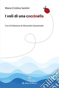 I voli di una coccinella. E-book. Formato EPUB ebook