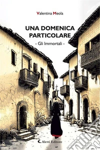 Una domenica particolareGli Immortali. E-book. Formato EPUB ebook