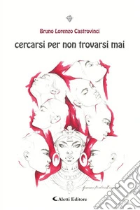 Cercarsi per non trovarsi mai. E-book. Formato EPUB ebook