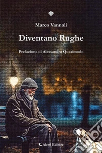 Diventano rughe. E-book. Formato EPUB ebook