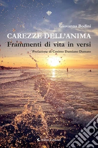 CAREZZE DELL’ANIMAFrammenti di vita in versi. E-book. Formato EPUB ebook