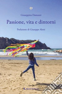 Passione, vita e dintorni. E-book. Formato EPUB ebook