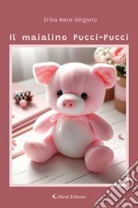 Il maialino Pucci-Pucci. E-book. Formato EPUB ebook