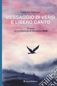 Messaggio di versi e libero canto. E-book. Formato EPUB ebook