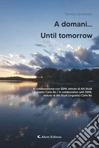 A domani… - Until Tomorrow…. E-book. Formato EPUB ebook
