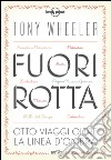 Fuori rotta: Otto viaggi oltre la linea d'ombra. E-book. Formato EPUB ebook