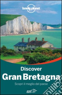 Discover Gran Bretagna. Scopri il meglio del paese. E-book. Formato EPUB ebook di Oliver Berry