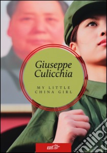 My little China girl. E-book. Formato EPUB ebook di Giuseppe Culicchia