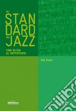 Gli standard del jazz: Una guida al repertorio. E-book. Formato EPUB ebook