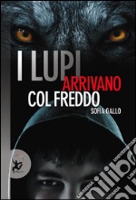 I lupi arrivano col freddo. E-book. Formato EPUB ebook