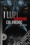 I lupi arrivano col freddo. E-book. Formato EPUB ebook