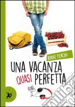 Una vacanza quasi perfetta. E-book. Formato EPUB ebook