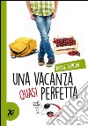 Una vacanza quasi perfetta. E-book. Formato EPUB ebook