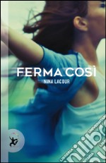 Ferma così. E-book. Formato EPUB ebook