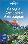 Georgia, Armenia e Azerbaigian. E-book. Formato EPUB ebook di Lonely Planet