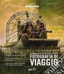 Guida Lonely Planet alla fotografia di viaggio. E-book. Formato EPUB ebook di Lonely Planet